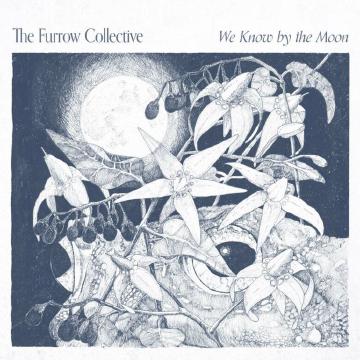 Album cover for We Know by the Moon by The Furrow Collective